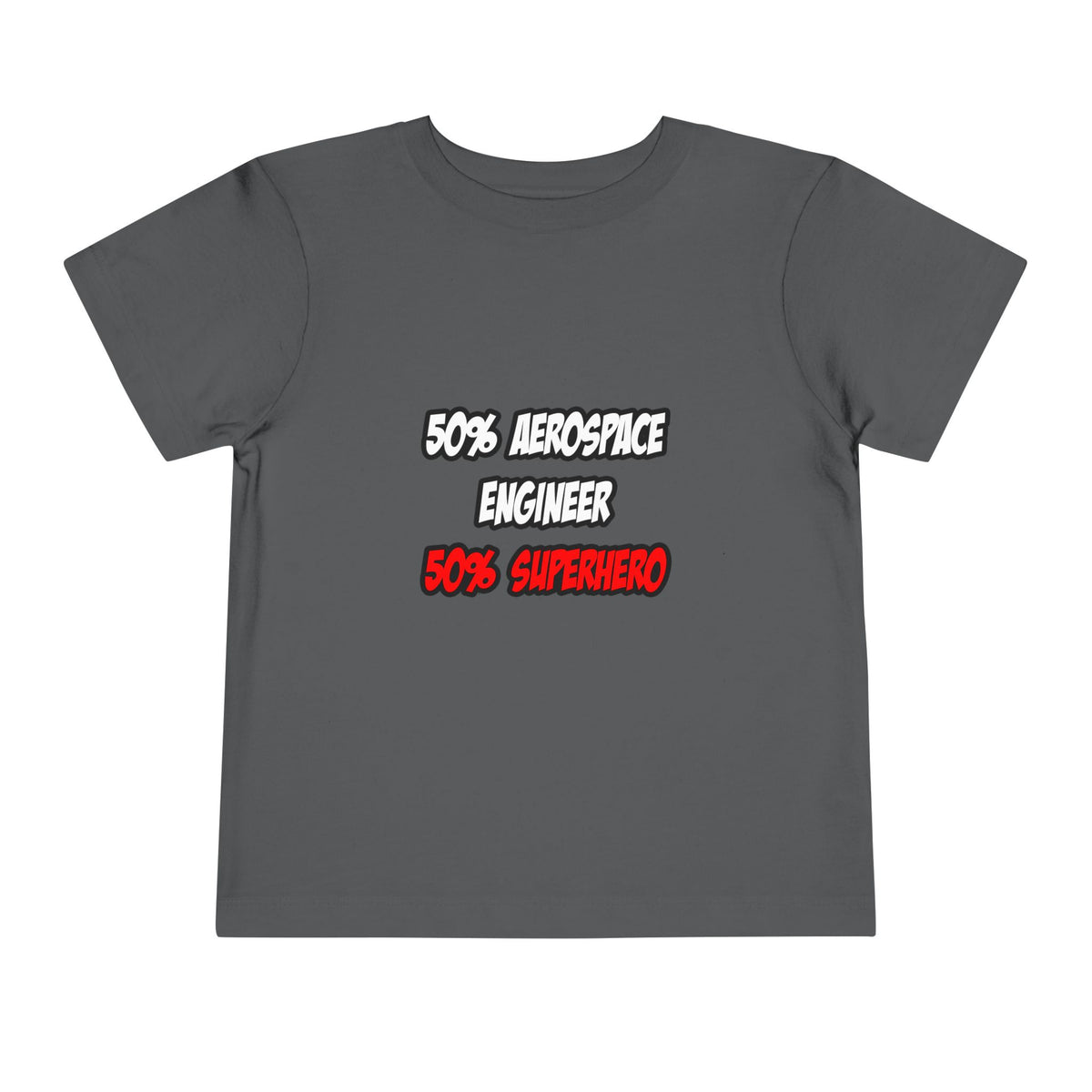 Half Aerospace Engineer...Half Superhero - Toddler Short Sleeve Tee