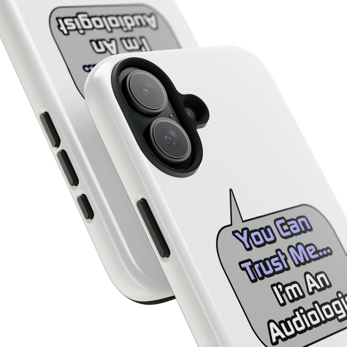 Trust Me .. I'm an Audiologist - Tough Phone Cases