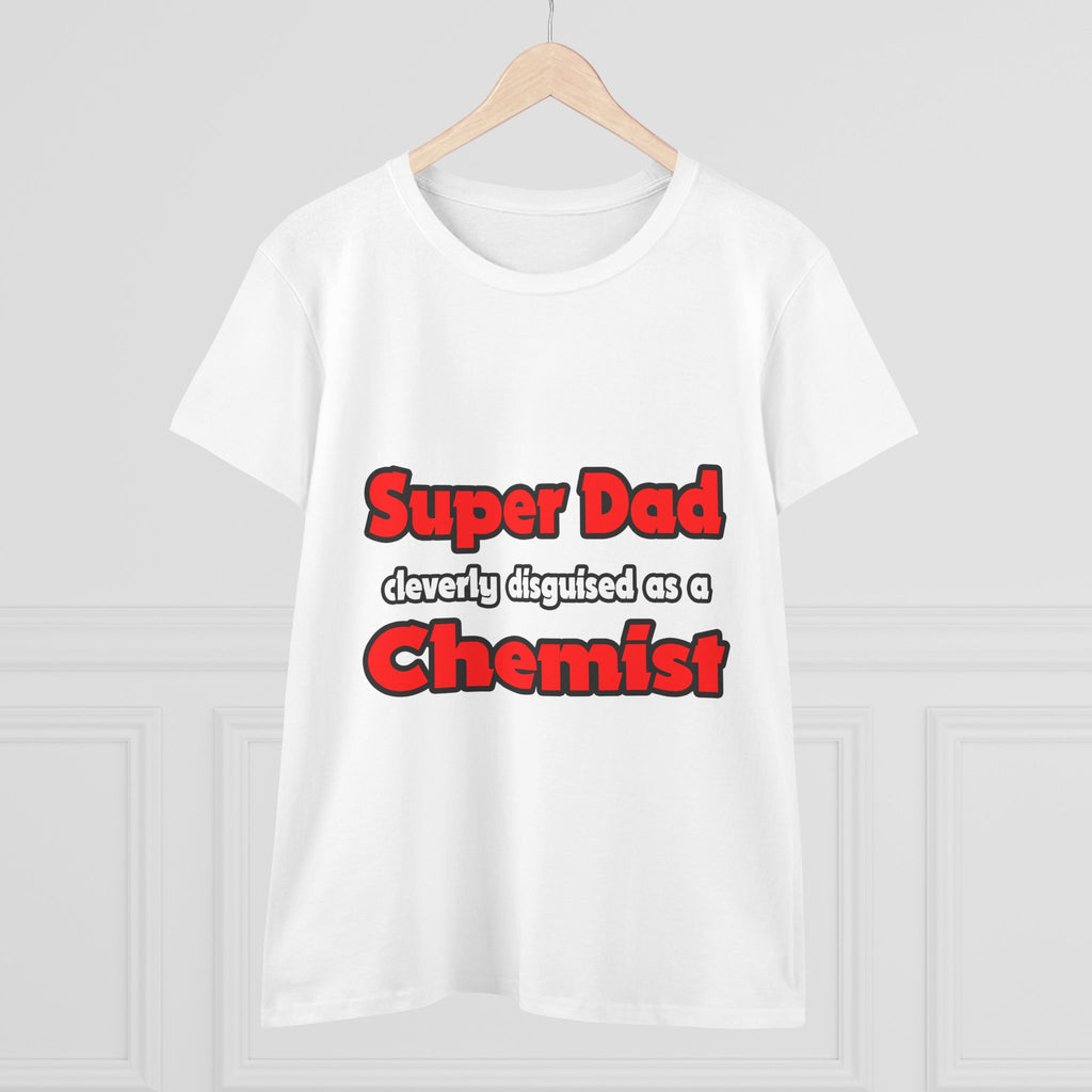 Super Dad ... Chemist - Women's Midweight Cotton Tee
