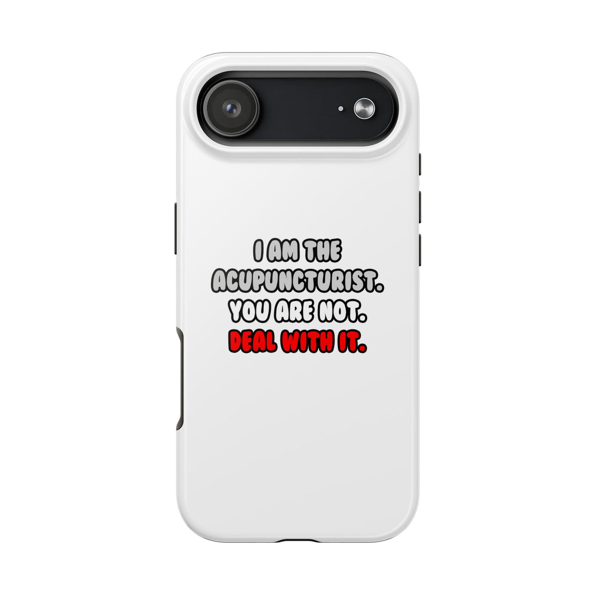 Deal With It ... Funny Acupuncturist - Tough Phone Cases