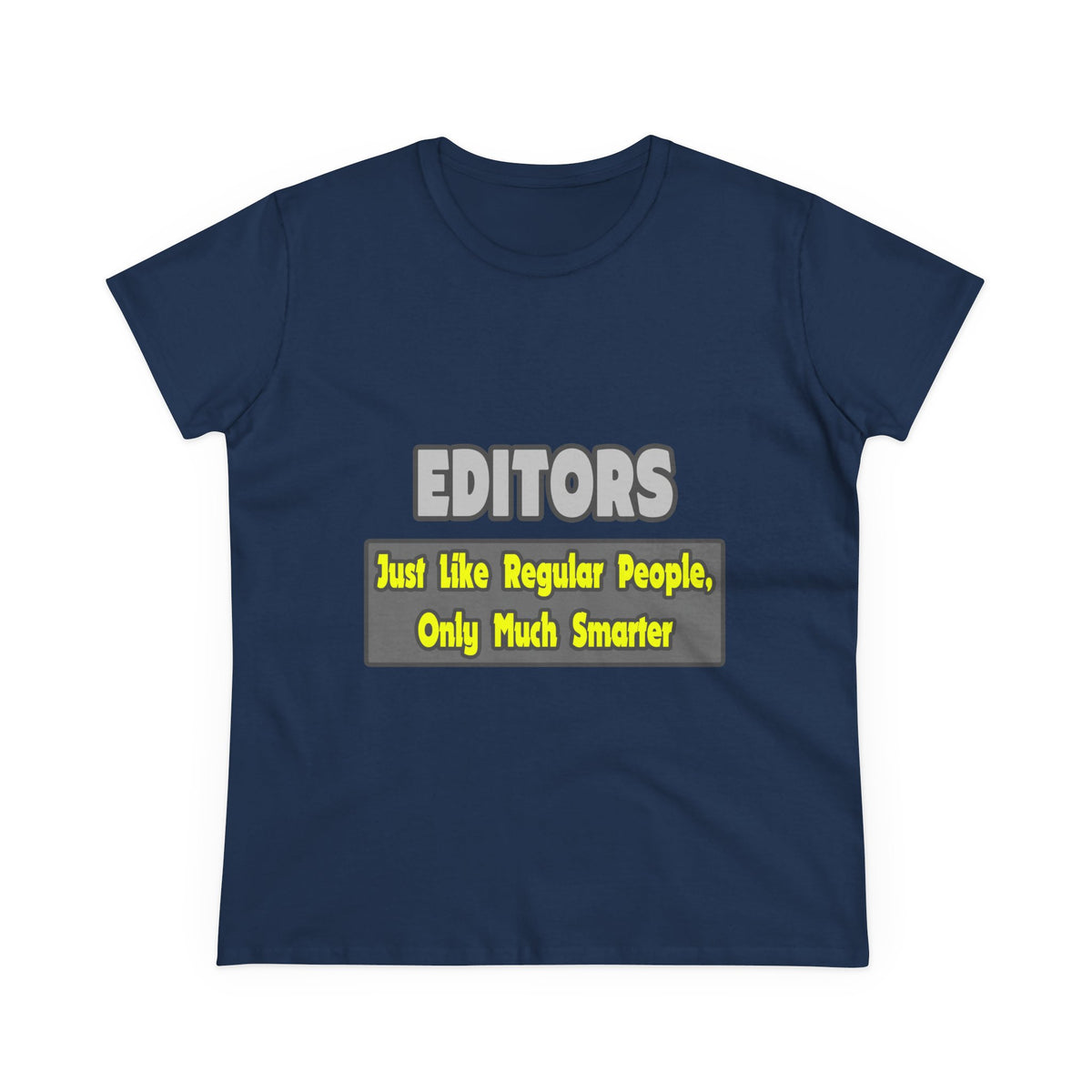 Editors...Smarter - Women's Midweight Cotton Tee