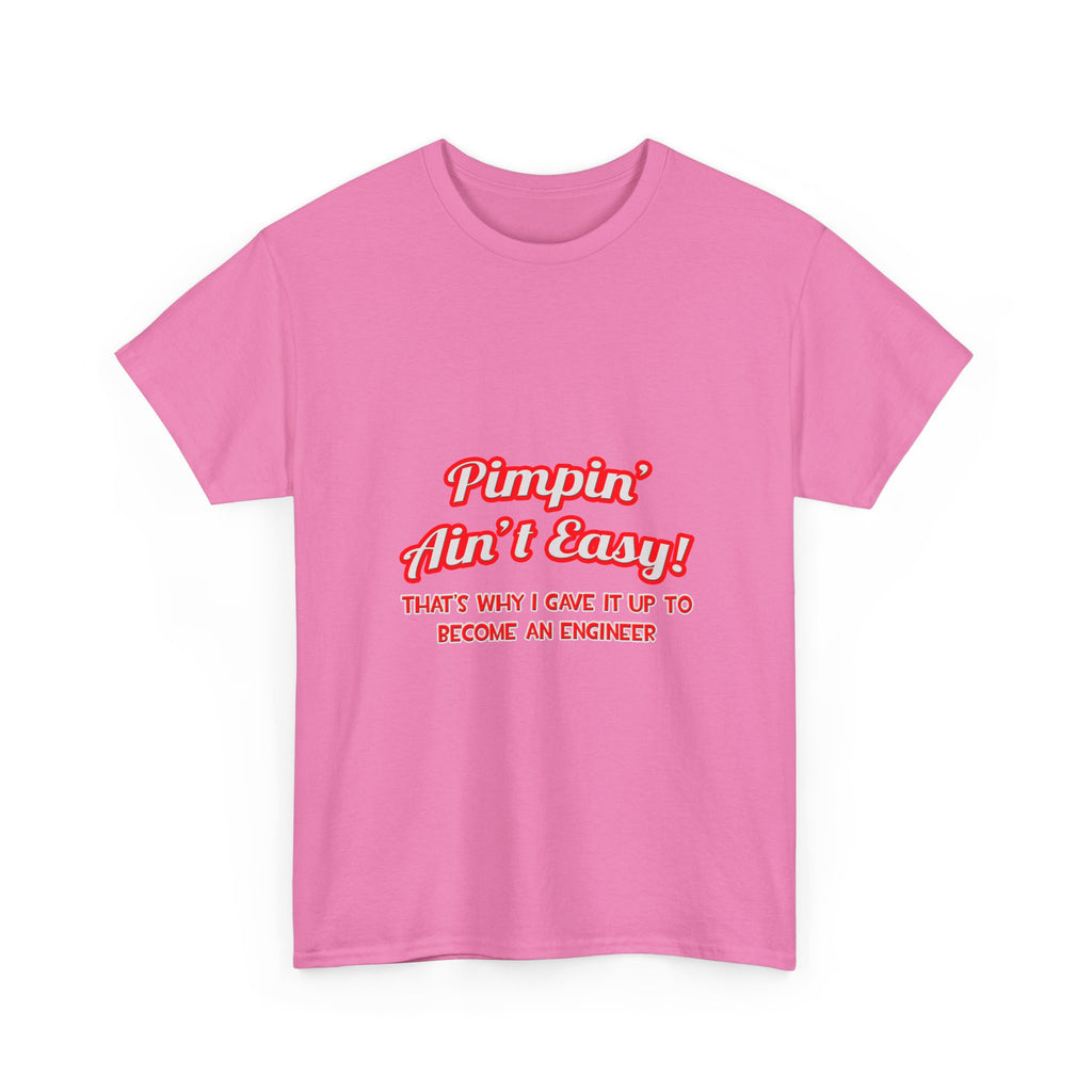 Pimpin' Ain't Easy .. Engineer - Unisex Heavy Cotton Tee