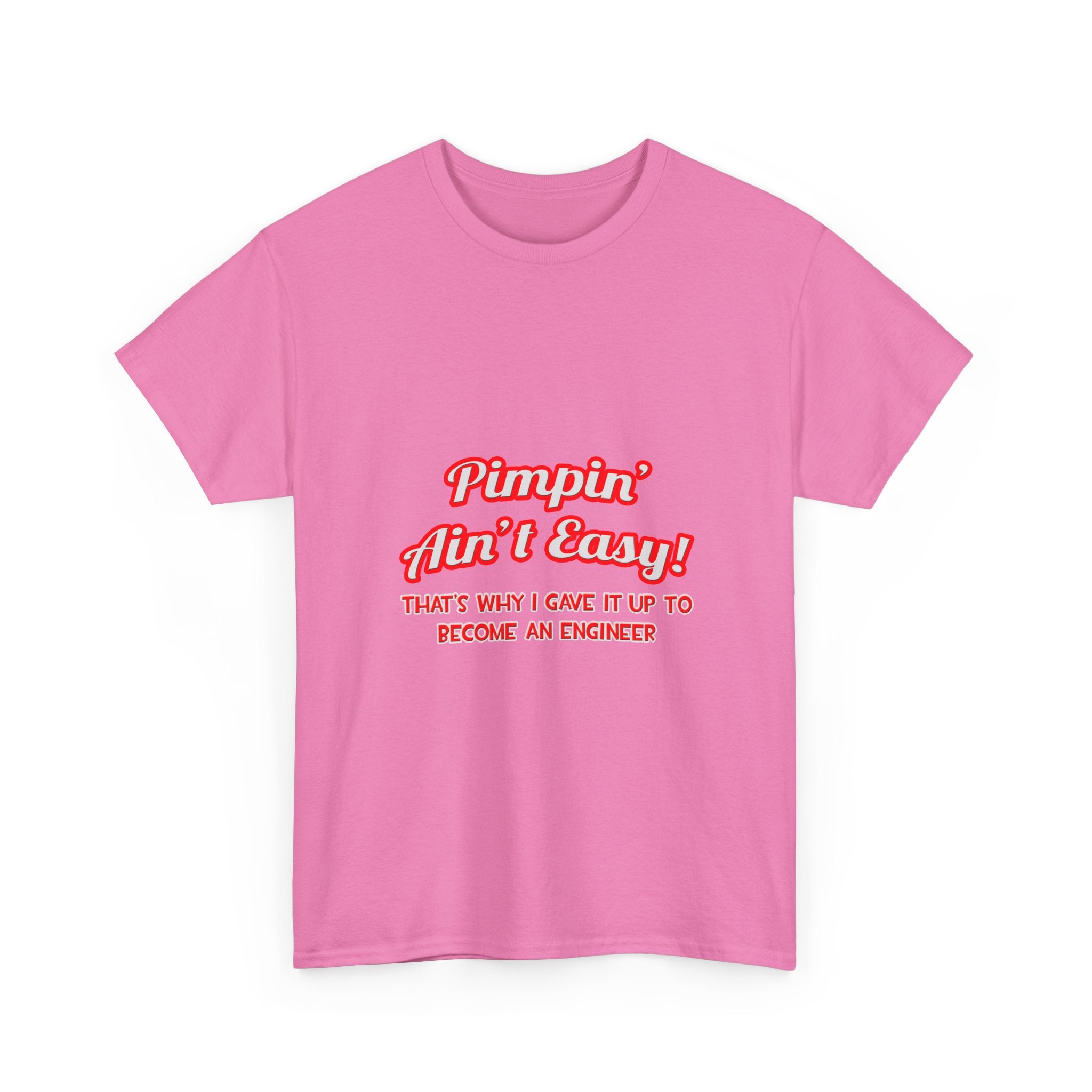 Pimpin' Ain't Easy .. Engineer - Unisex Heavy Cotton Tee