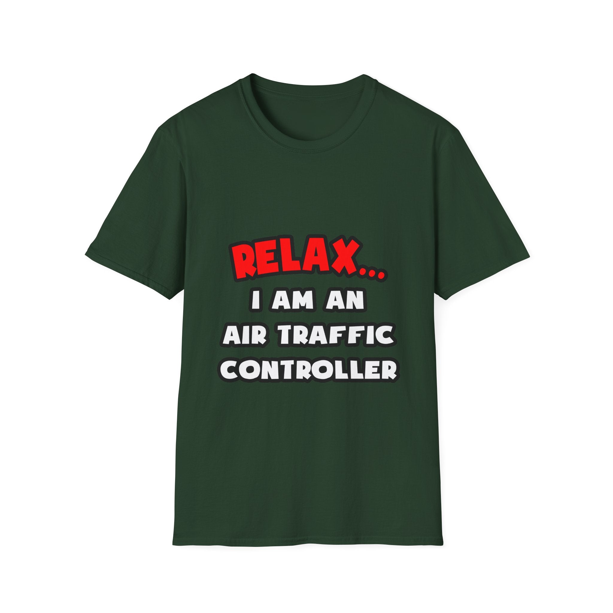 Relax ... I Am An Air Traffic Controller - Unisex Softstyle T-Shirt