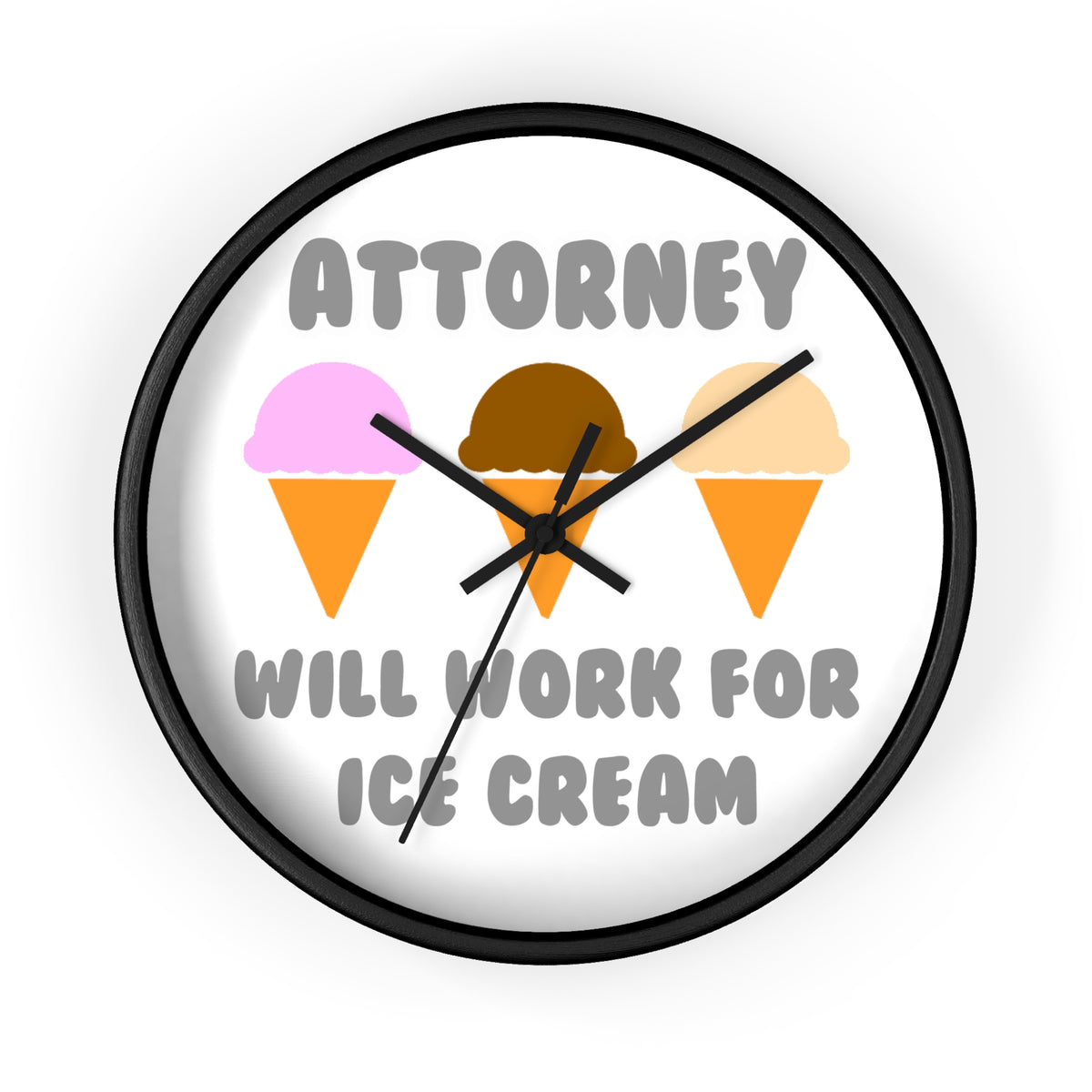 Attorney ... Will Work For Ice Cream - Wall Clock