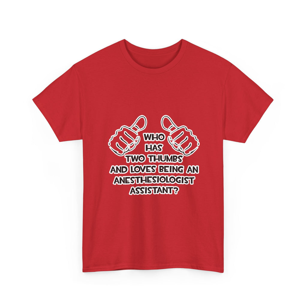 Two Thumbs .. Anesthesiologist Assistant - Unisex Heavy Cotton Tee