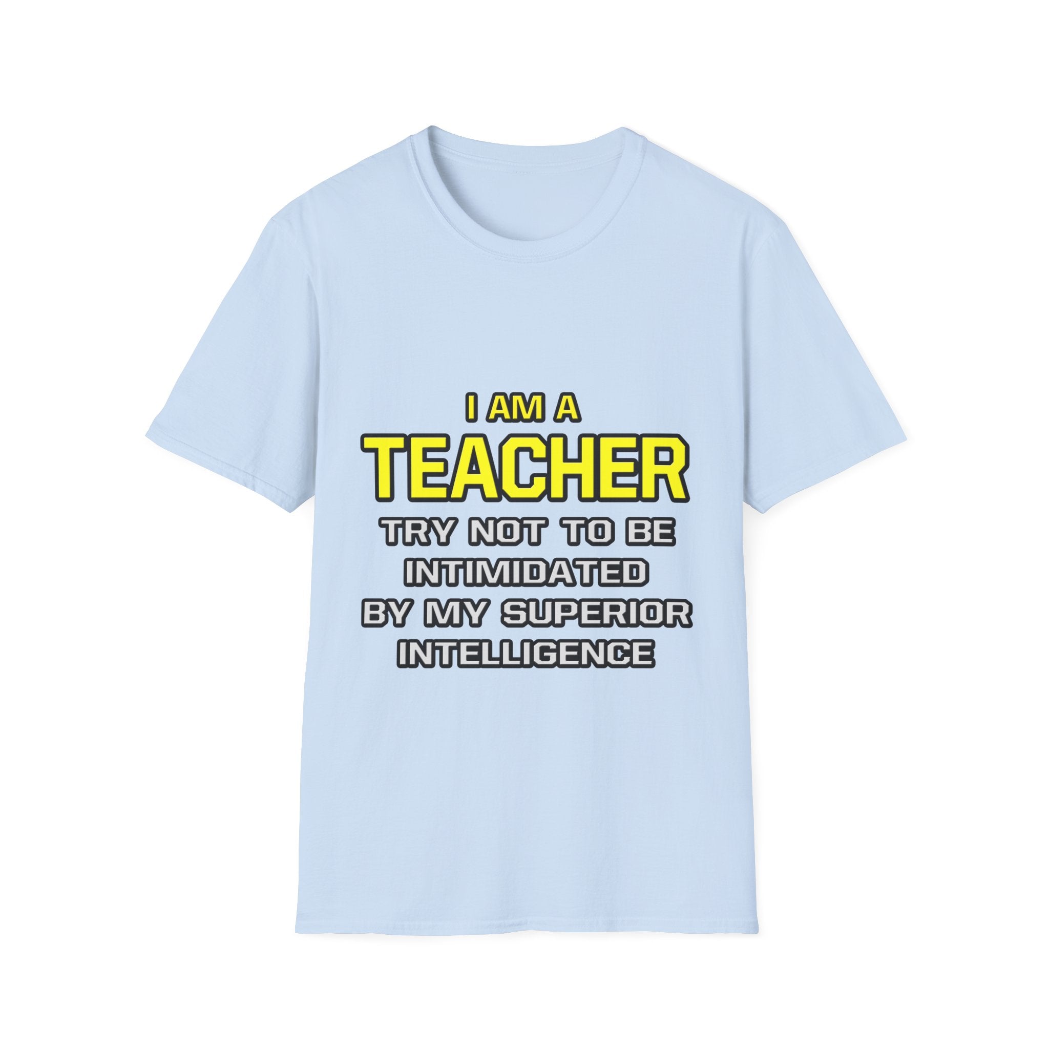 Teacher...Superior Intelligence - Unisex Softstyle T-Shirt