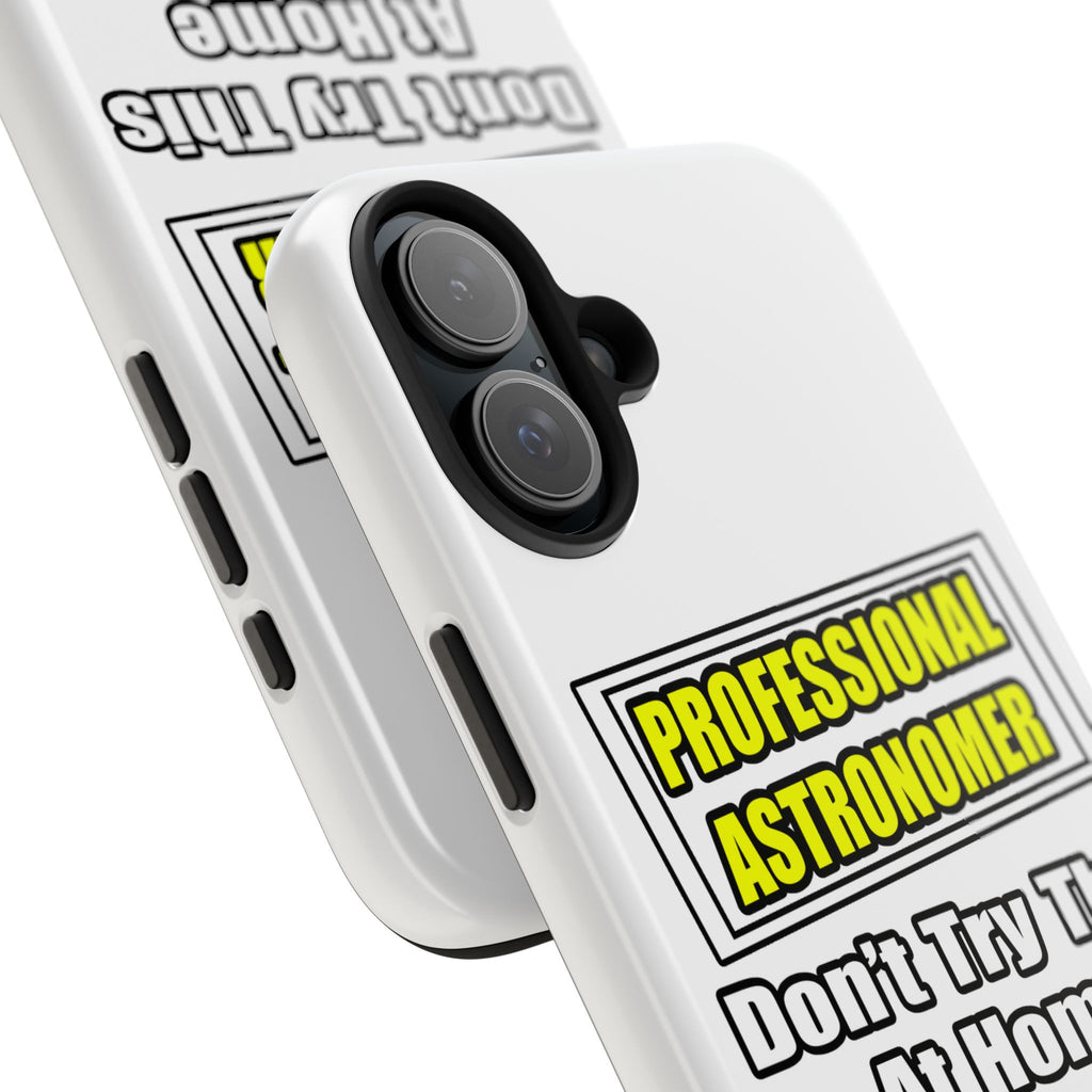 Professional Astronomer...Joke - Tough Phone Cases