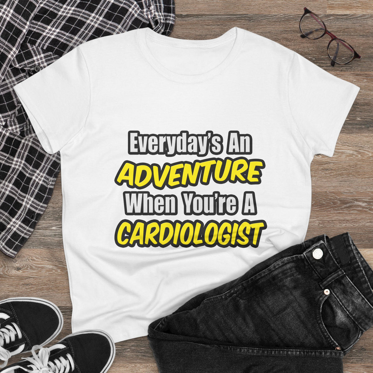Everyday's An Adventure...Cardiologist - Women's Midweight Cotton Tee