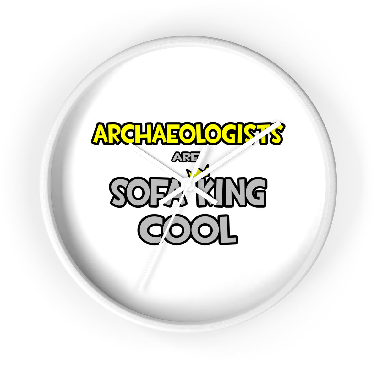 Archaeologists Are Sofa King Cool - Wall Clock