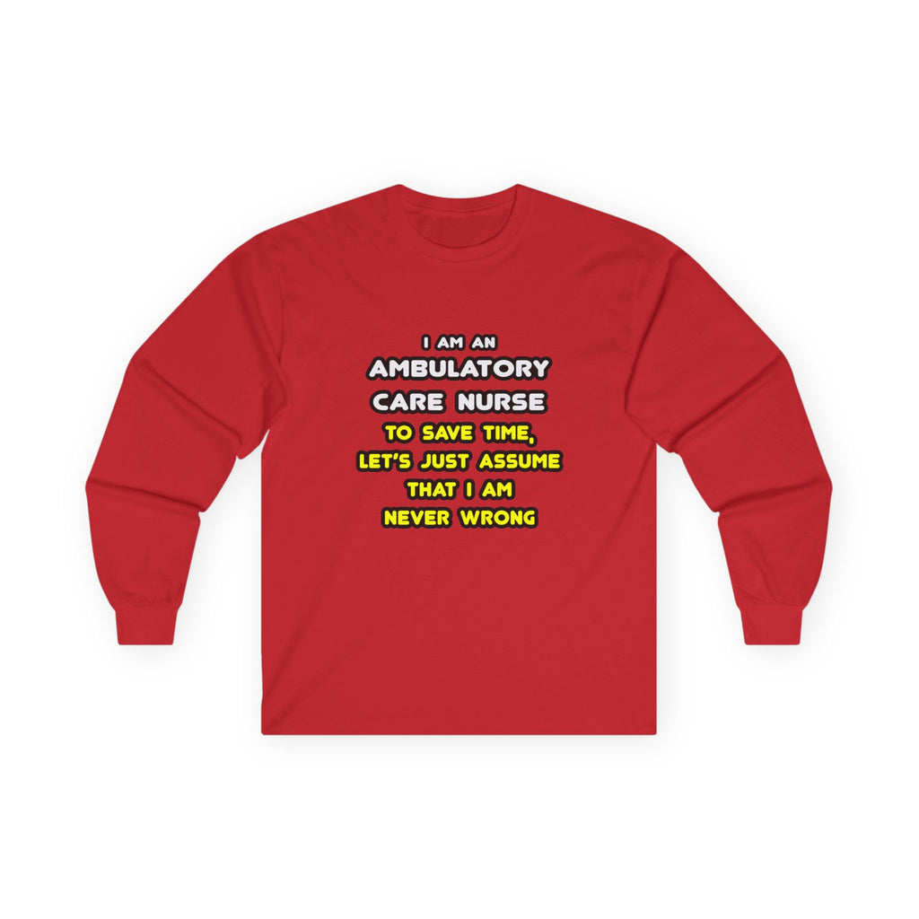 Funny Ambulatory Care Nurse T Shirts and Gifts - Unisex Ultra Cotton Long Sleeve Tee