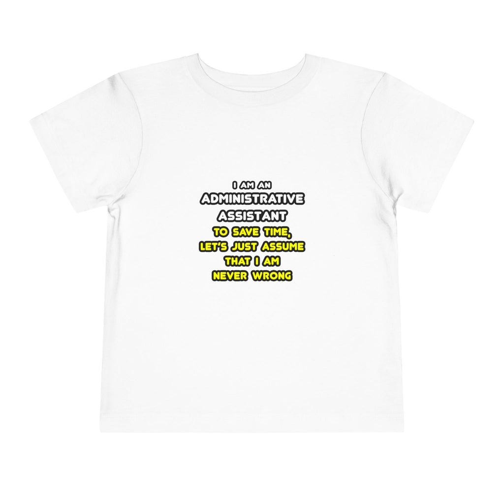 Funny Administrative Assistant T Shirts - Toddler Short Sleeve Tee