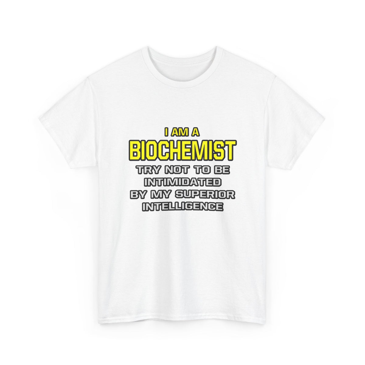 Biochemist...Superior Intelligence - Unisex Heavy Cotton Tee