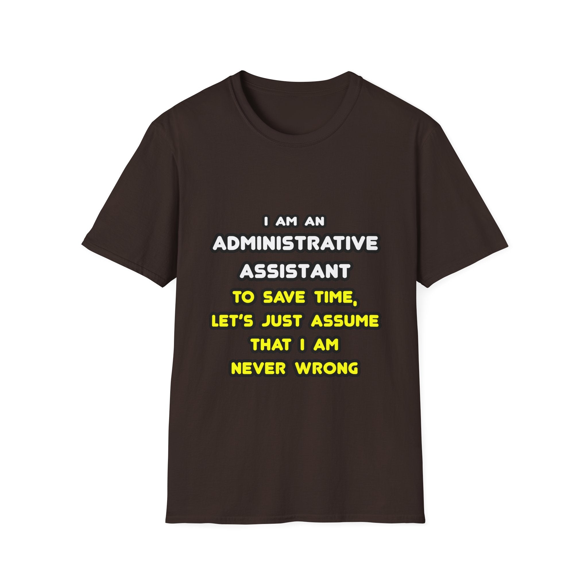 Funny Administrative Assistant T Shirts - Unisex Softstyle T-Shirt