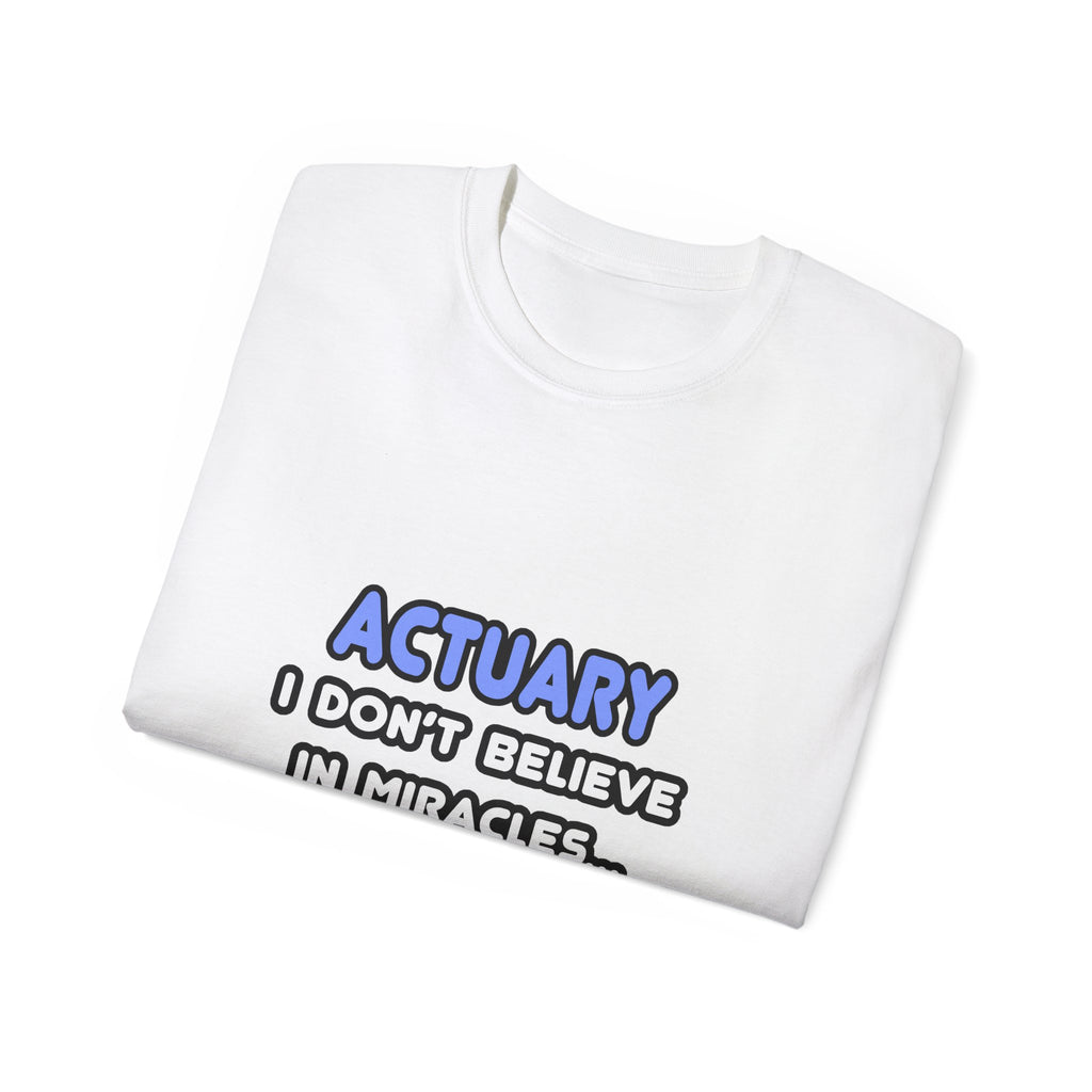 Miracles and Actuaries - Unisex Ultra Cotton Tee