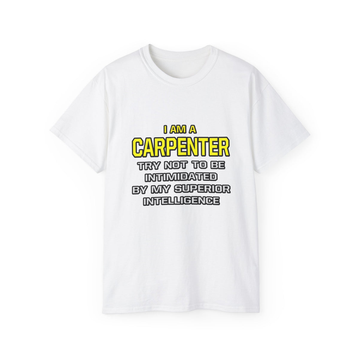 Carpenter...Superior Intelligence - Unisex Ultra Cotton Tee