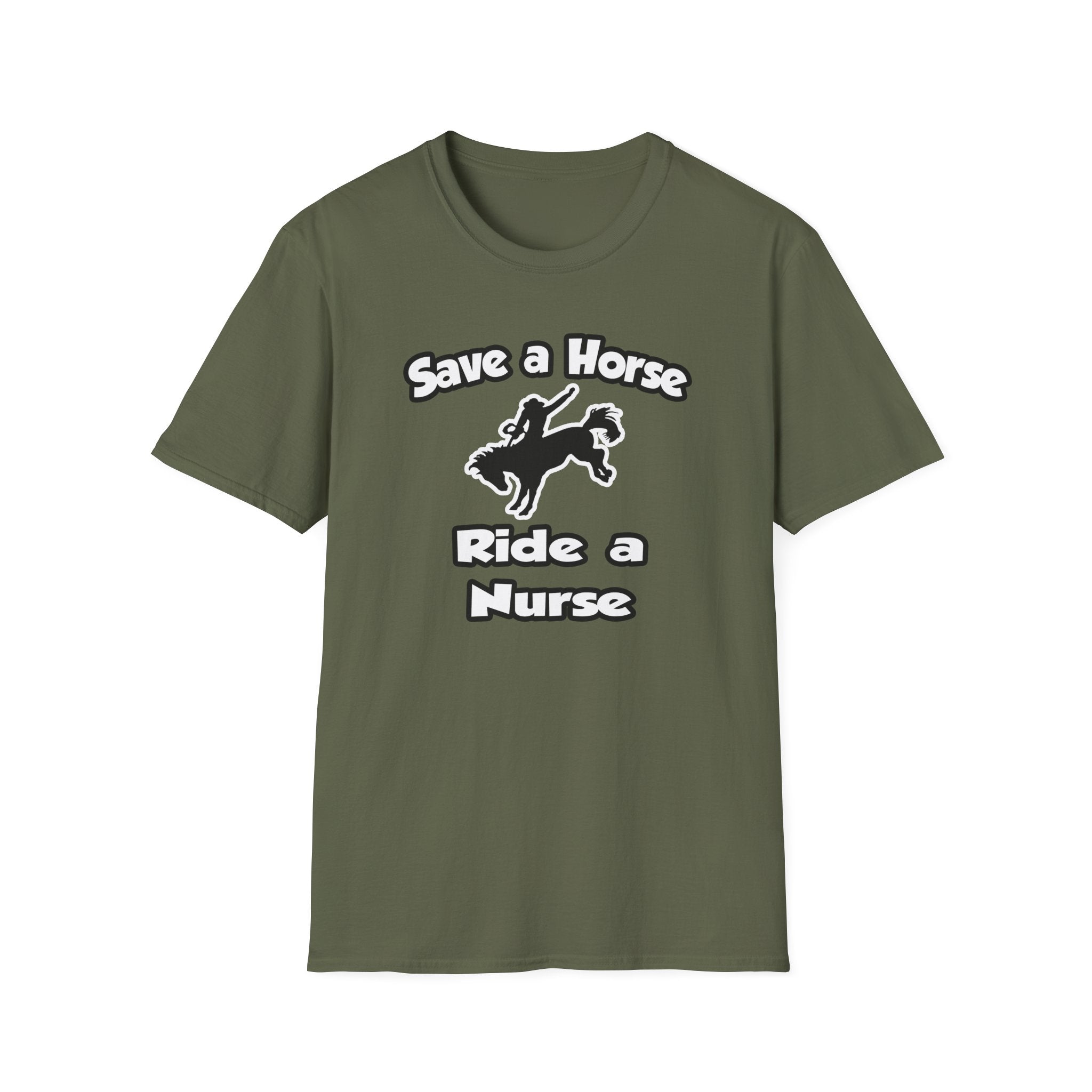 Save a Horse .. Ride a Nurse - Unisex Softstyle T-Shirt