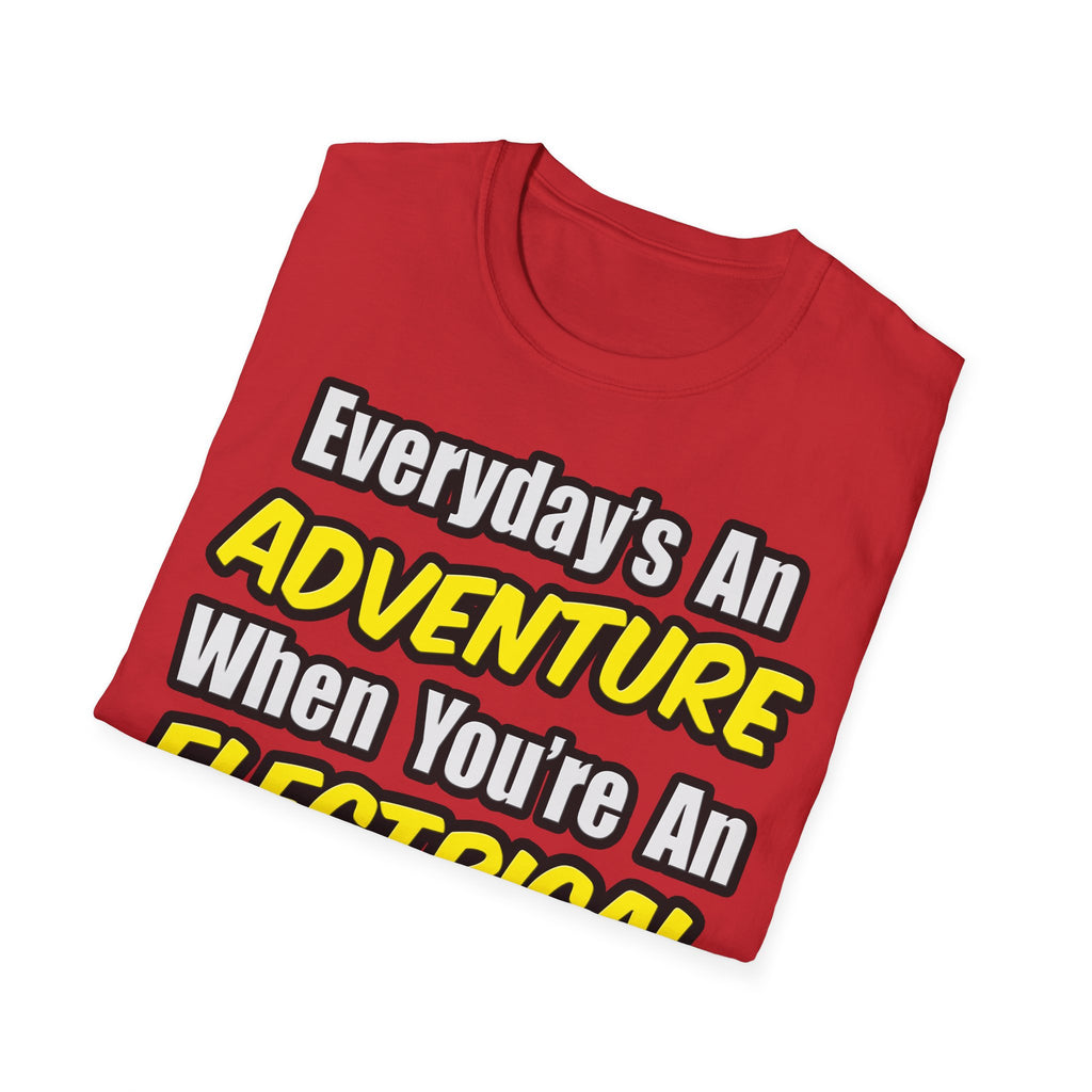 Everyday's An Adventure...Electrical Engineer - Unisex Softstyle T-Shirt