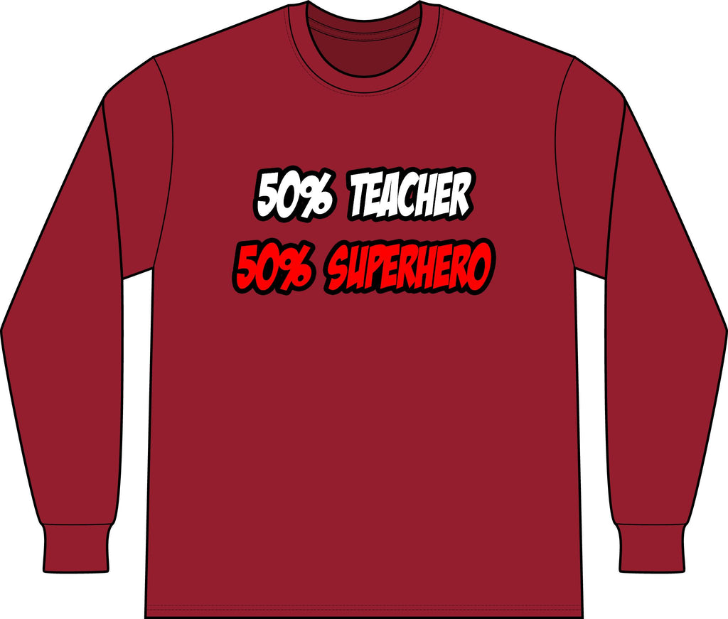 Half Teacher...Half Superhero - Unisex Long Sleeve T-Shirt