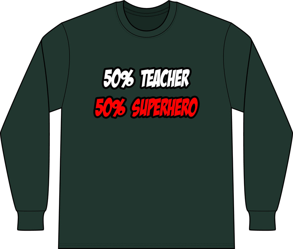 Half Teacher...Half Superhero - Unisex Long Sleeve T-Shirt