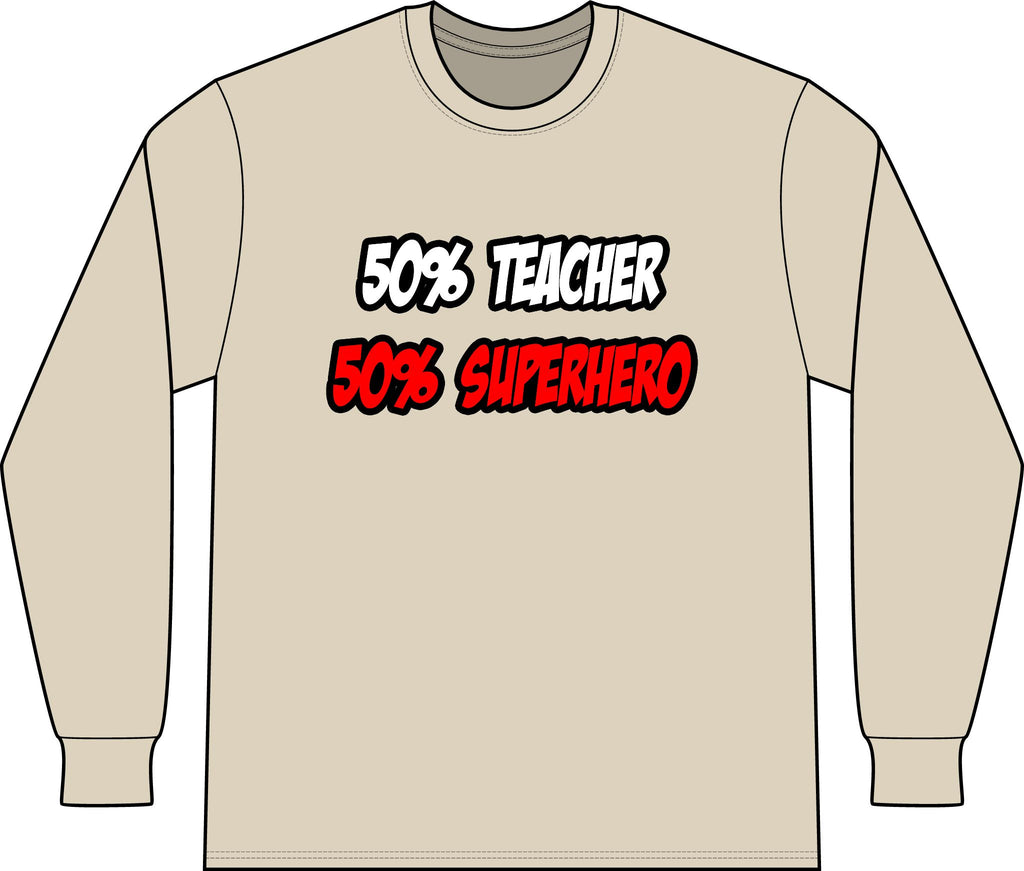 Half Teacher...Half Superhero - Unisex Long Sleeve T-Shirt