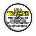 Teacher...Superior Intelligence - Wall Clock