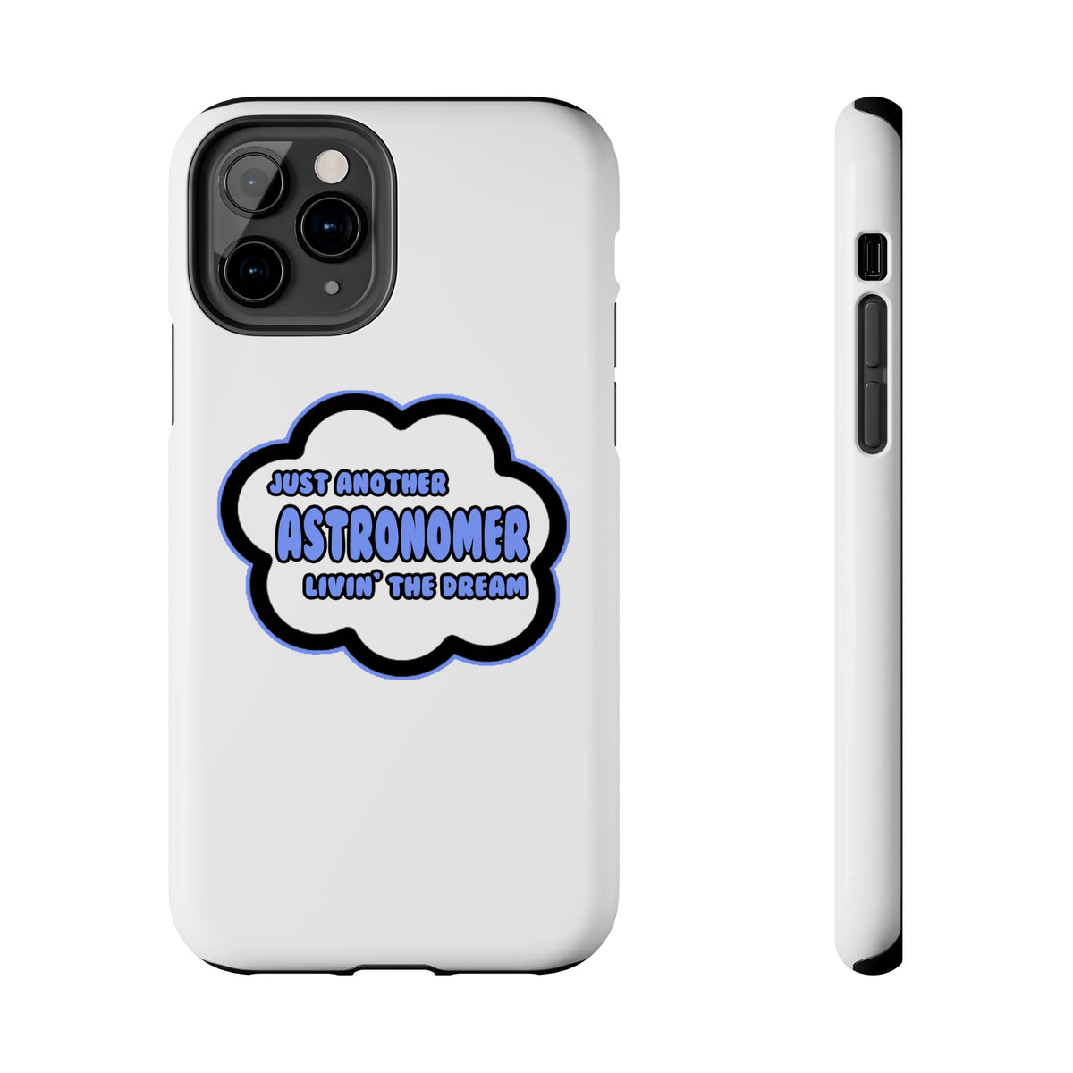 Astronomer .. Livin' The Dream - Tough Phone Cases