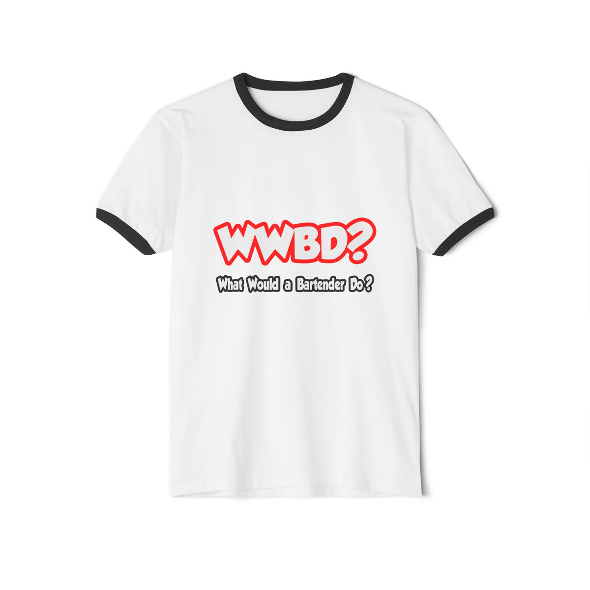 WWBD...What Would a Bartender Do - Unisex Cotton Ringer T-Shirt