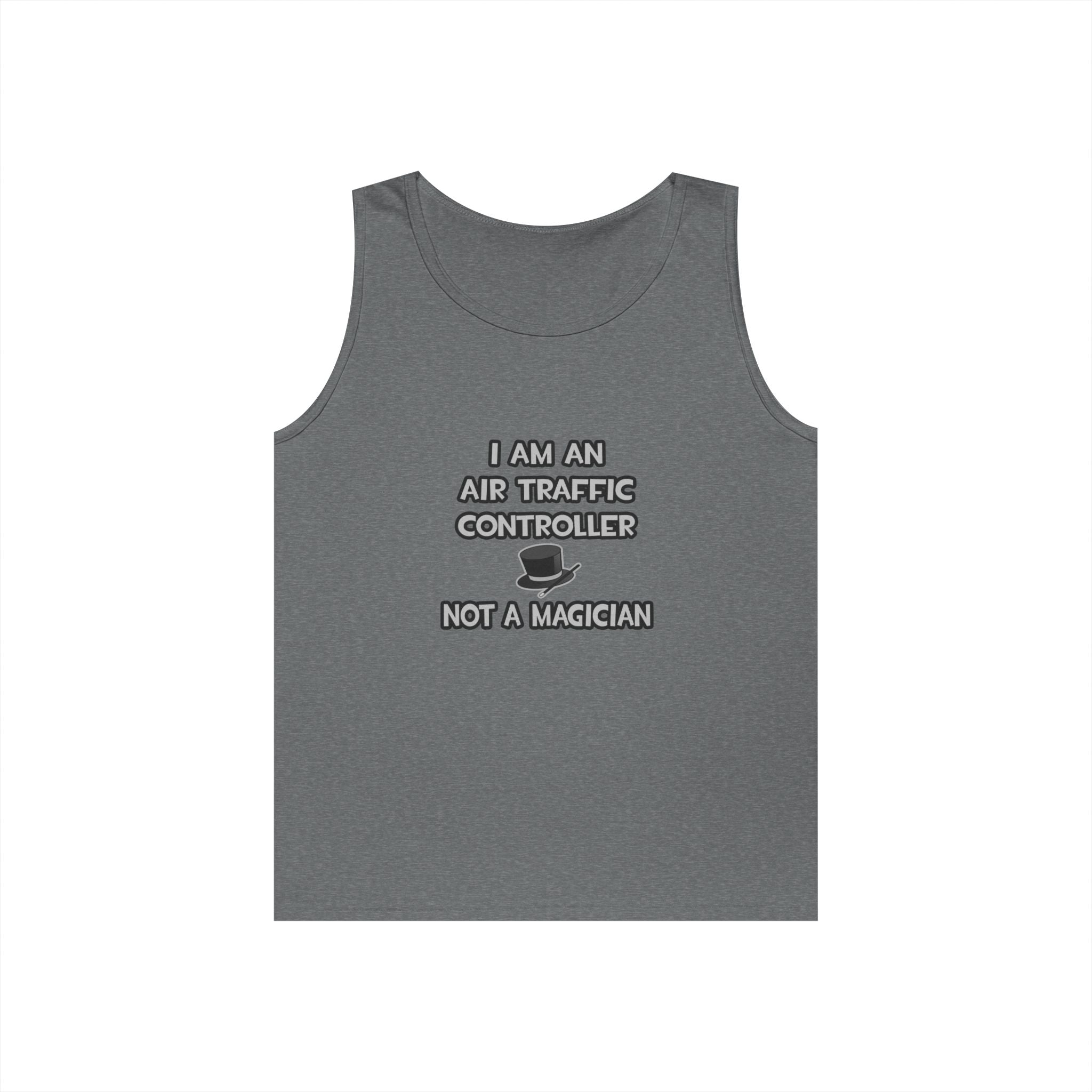 Air Traffic Controller ... Not A Magician - Unisex Heavy Cotton Tank Top