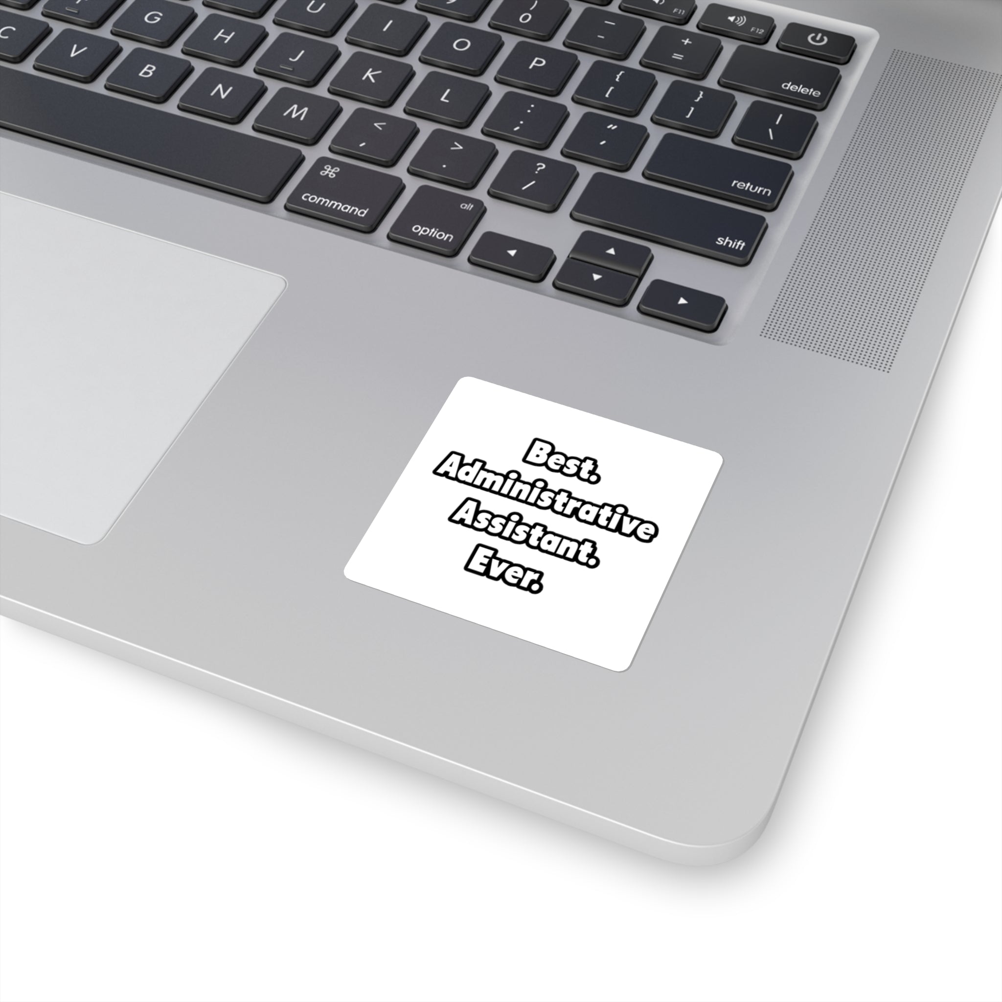Best. Administrative Assistant. Ever - Square Stickers