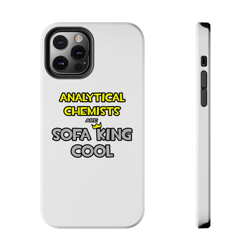Analytical Chemists Are Sofa King Cool - Tough Phone Cases