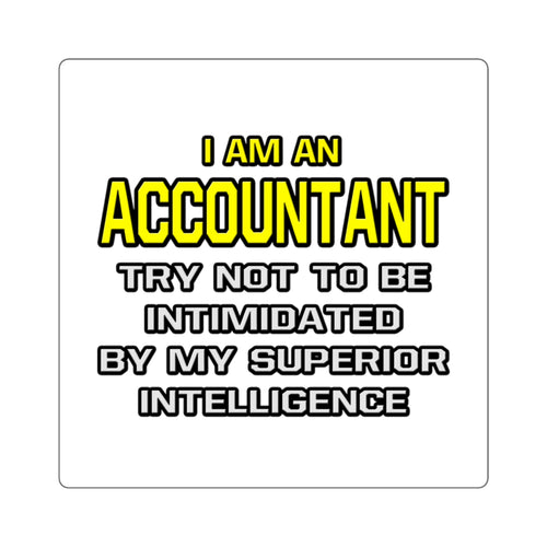 Accountant...Superior Intelligence - Square Stickers