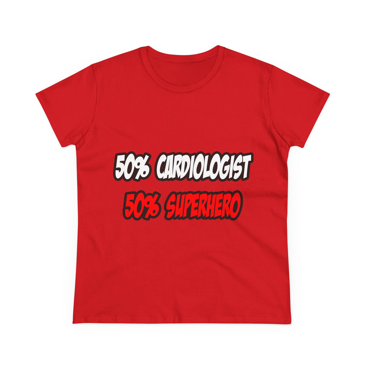 Half Cardiologist...Half Superhero - Women's Midweight Cotton Tee