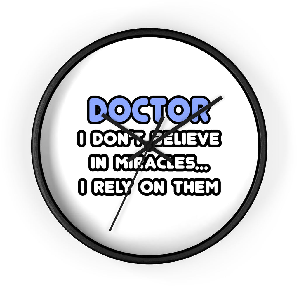 Miracles and Doctors - Wall Clock