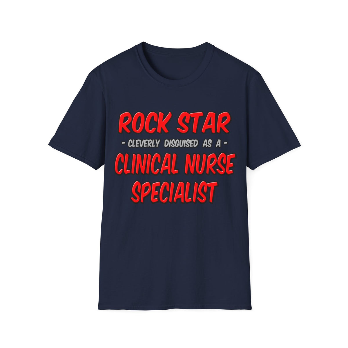 Rock Star .. Clinical Nurse Specialist - Unisex Softstyle T-Shirt