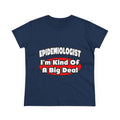 Epidemiologist...Big Deal - Women's Midweight Cotton Tee