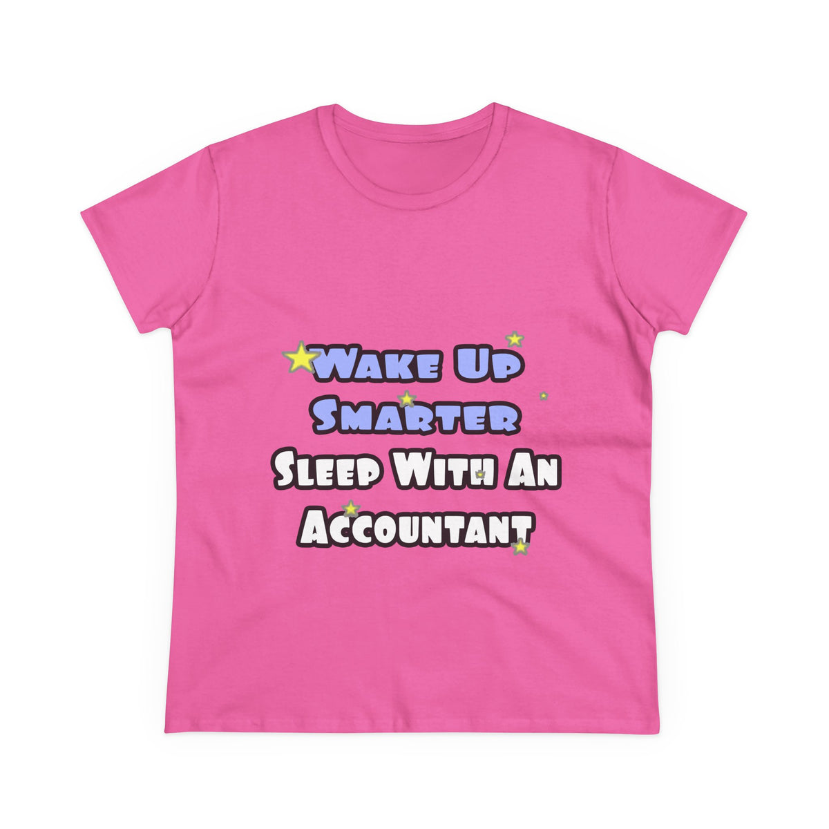 Wake Up Smarter...Sleep With an Accountant - Women's Midweight Cotton Tee