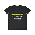 Anesthesiologists...Cool Kids of Med World - Men's Lightweight Fashion Tee