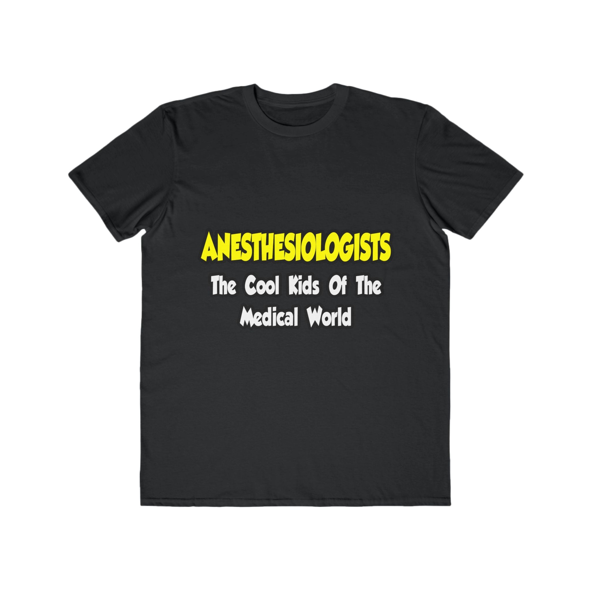 Anesthesiologists...Cool Kids of Med World - Men's Lightweight Fashion Tee