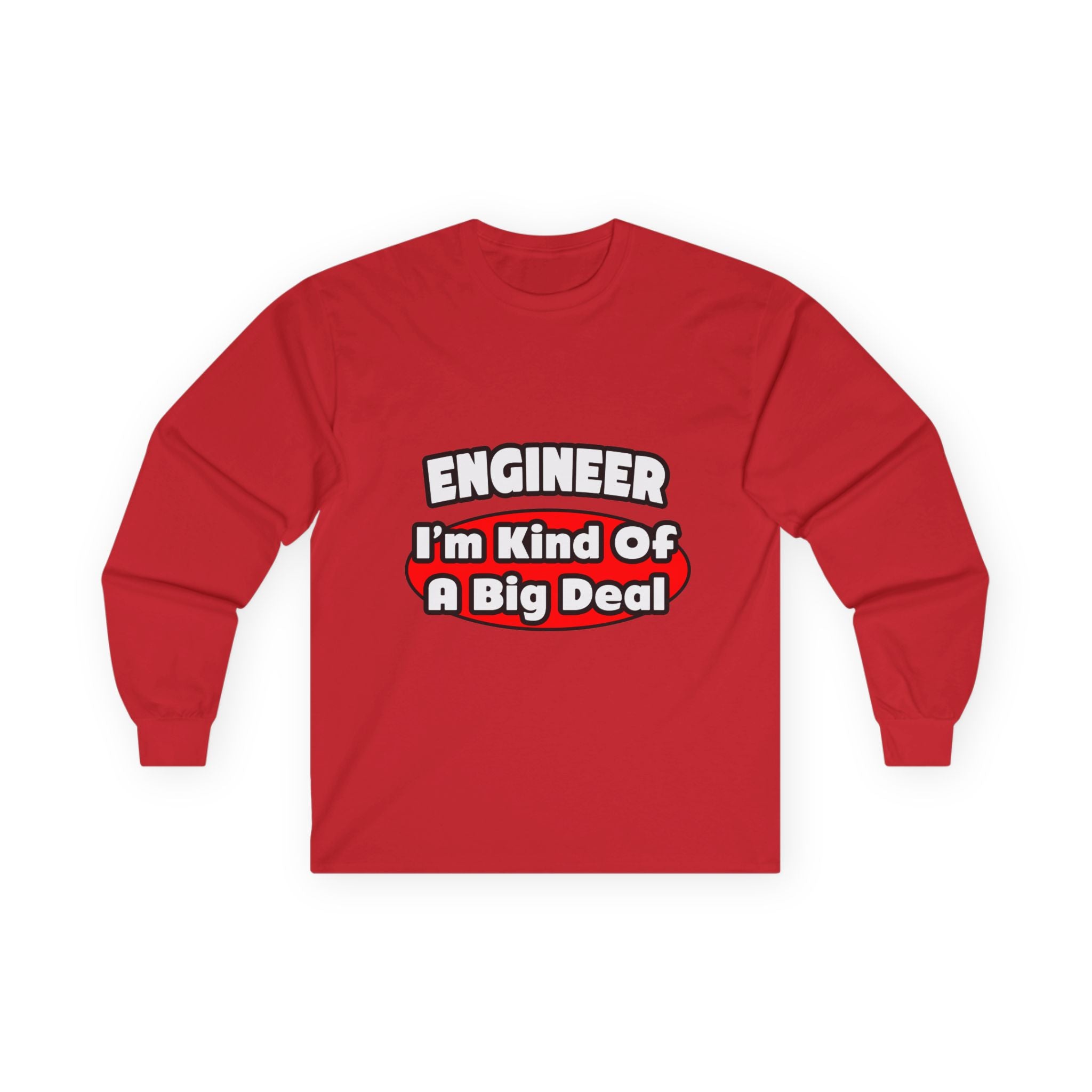 Engineer...Big Deal - Unisex Ultra Cotton Long Sleeve Tee