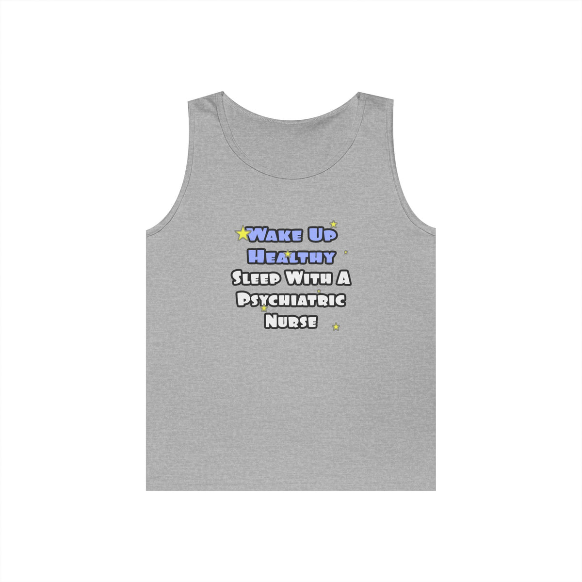 Wake Up Healthy...Sleep With a Psych Nurse - Unisex Heavy Cotton Tank Top