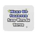 Wake Up Smarter...Sleep With an Editor - Mouse Pad (Rectangle)