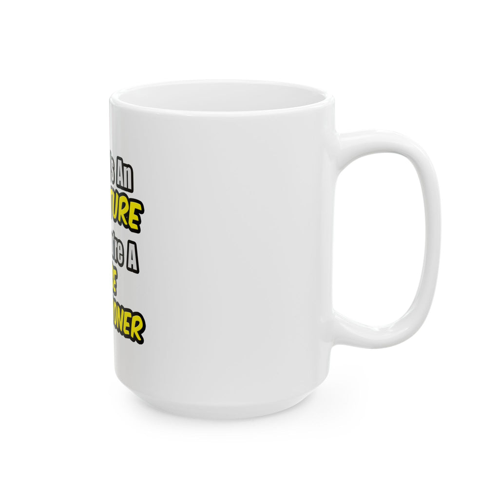 Everyday's An Adventure...Nurse Practitioner - Ceramic Mug, (11oz, 15oz)