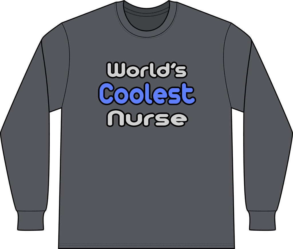 World's Coolest Nurse - Unisex Long Sleeve T-Shirt