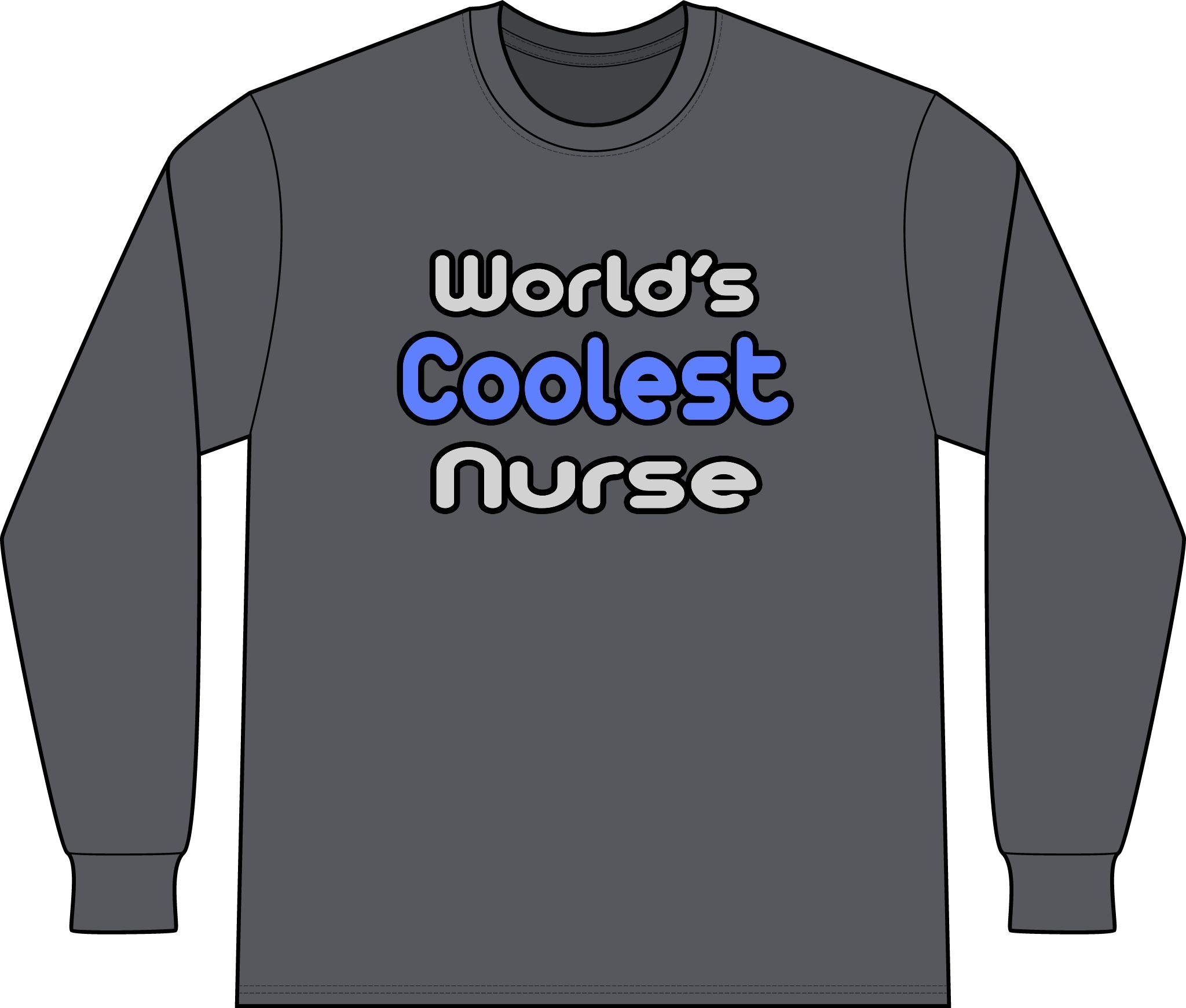 World's Coolest Nurse - Unisex Long Sleeve T-Shirt