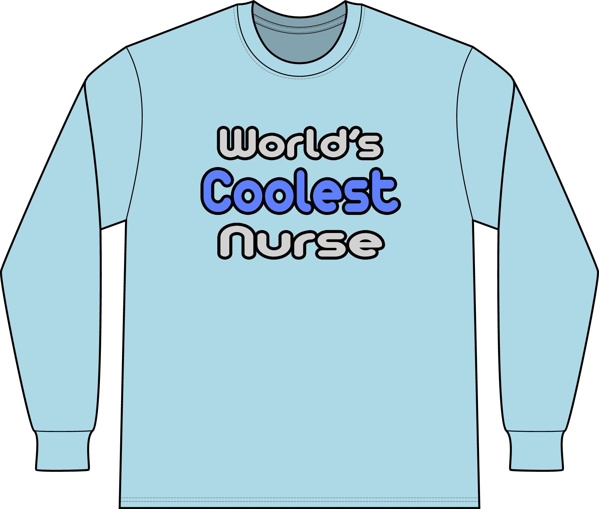 World's Coolest Nurse - Unisex Long Sleeve T-Shirt