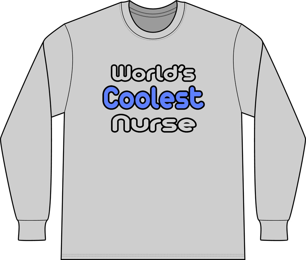 World's Coolest Nurse - Unisex Long Sleeve T-Shirt