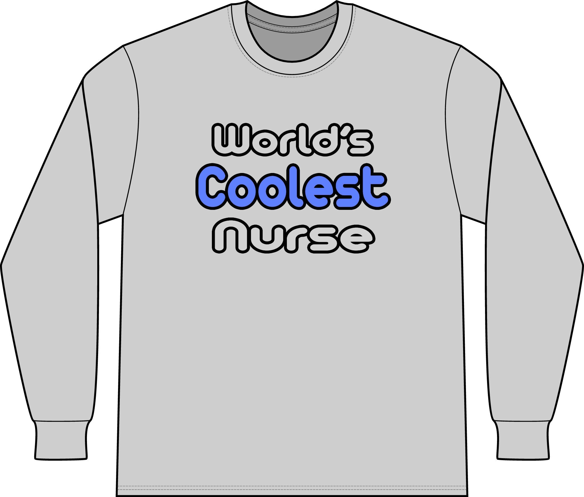 World's Coolest Nurse - Unisex Long Sleeve T-Shirt