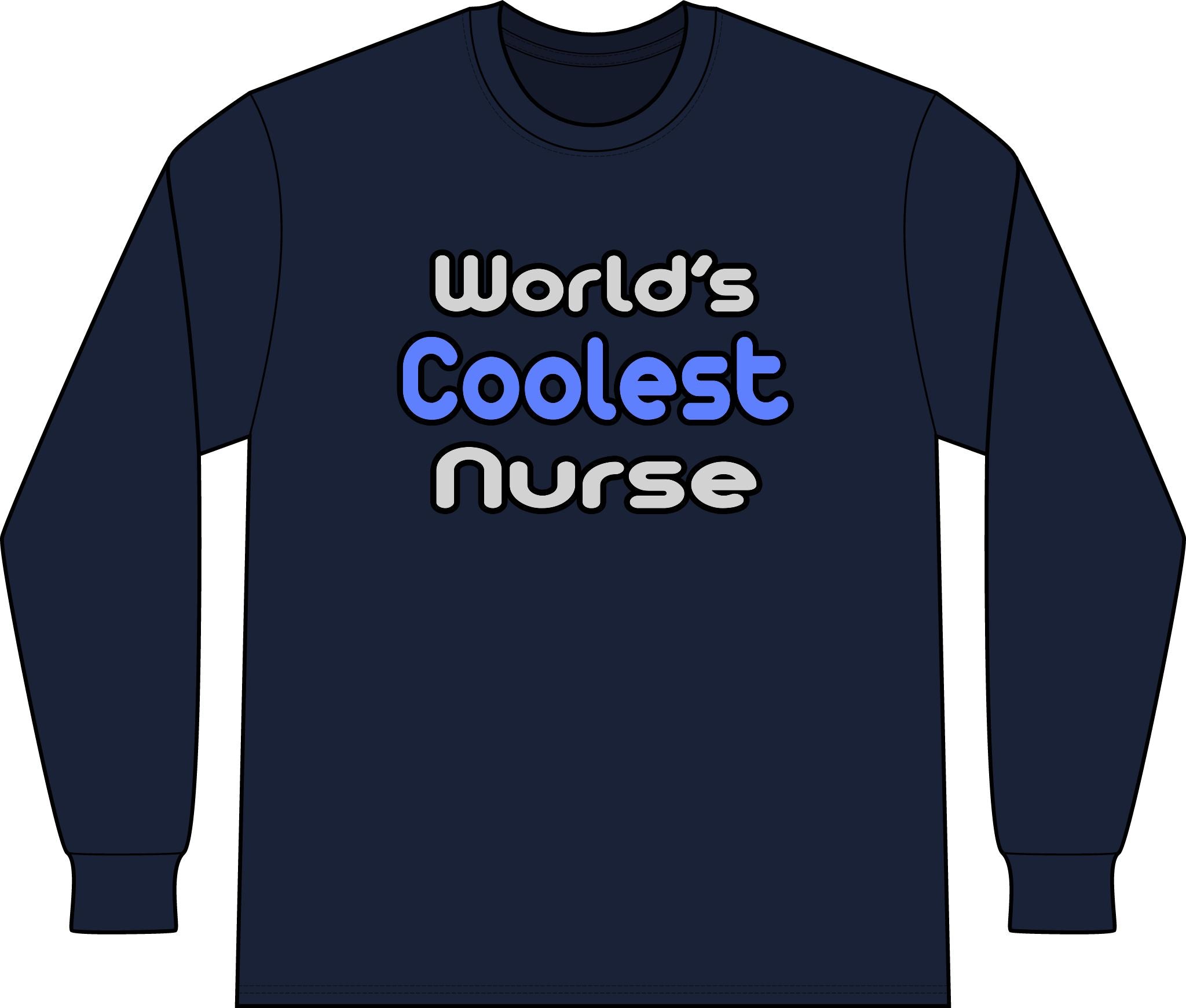 World's Coolest Nurse - Unisex Long Sleeve T-Shirt