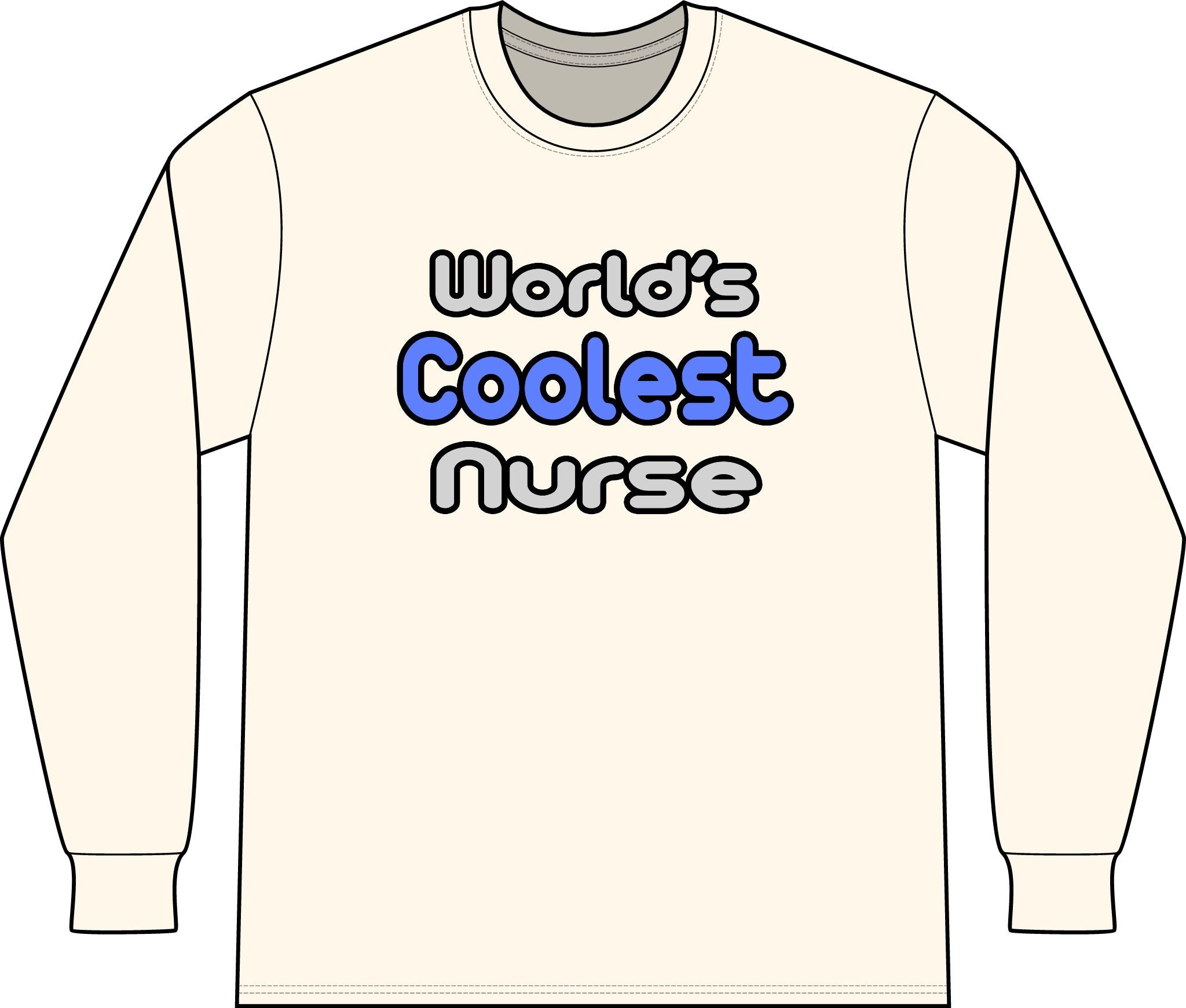 World's Coolest Nurse - Unisex Long Sleeve T-Shirt